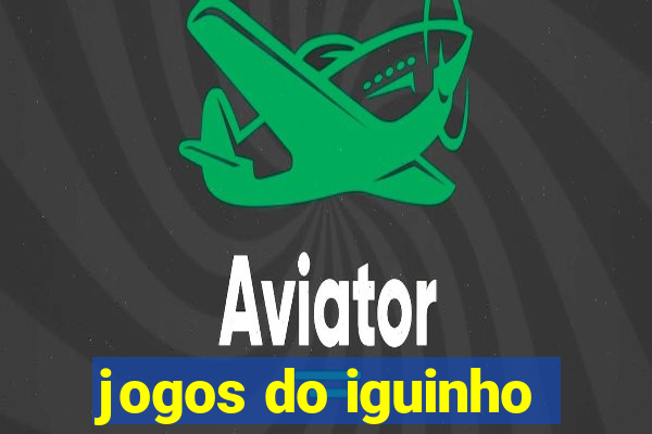 jogos do iguinho
